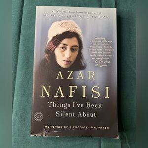 Things I’ve Been Silent About by Azar Nafisi Paperback Book